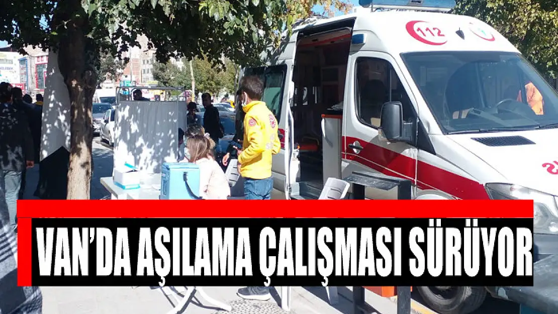 Van'da aşılama çalışması sürüyor