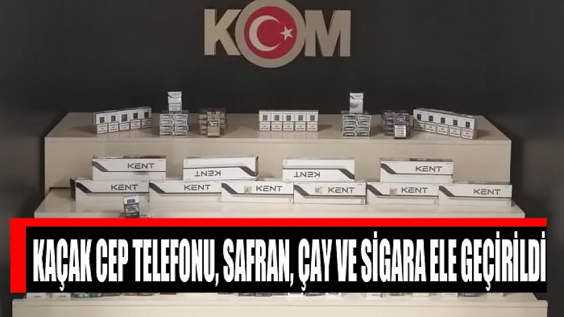 Kaçak cep telefonu, safran, çay ve sigara ele geçirildi