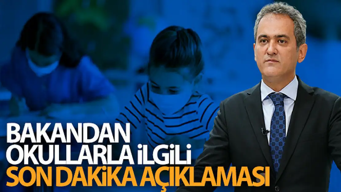 Milli Eğitim Bakanı Özer'den okullarla ilgili son dakika açıklaması