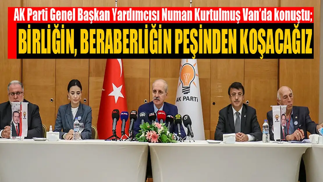 Kurtulmuş: Birliğin, beraberliğin, kardeşliğin peşinden koşacağız