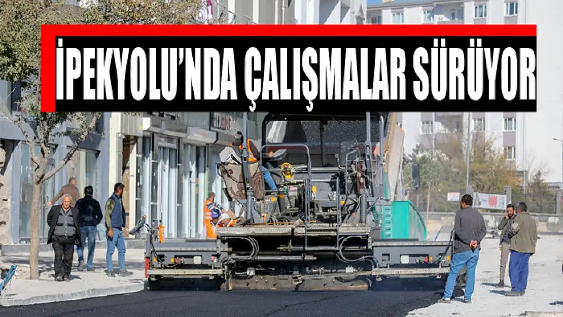 İpekyolu'nda çalışmalar sürüyor