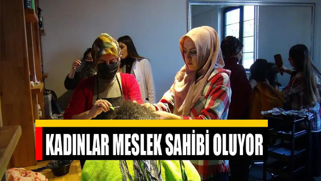 İpekyolu'nda kadınlar meslek sahibi oluyor