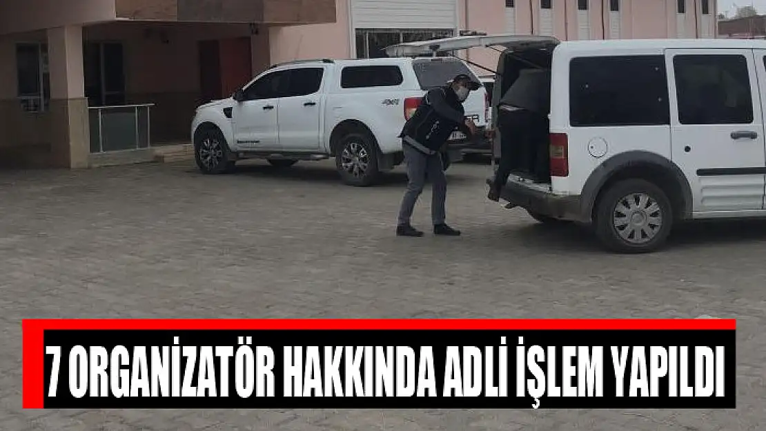 Van'da 7 organizatör hakkında adli işlem yapıldı