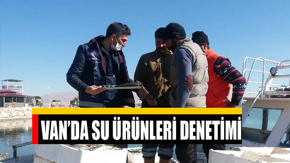 Van'da su ürünleri denetimi