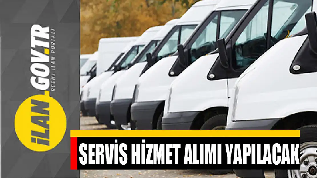 Personel taşımacılığı servis hizmet alımı yapılacak