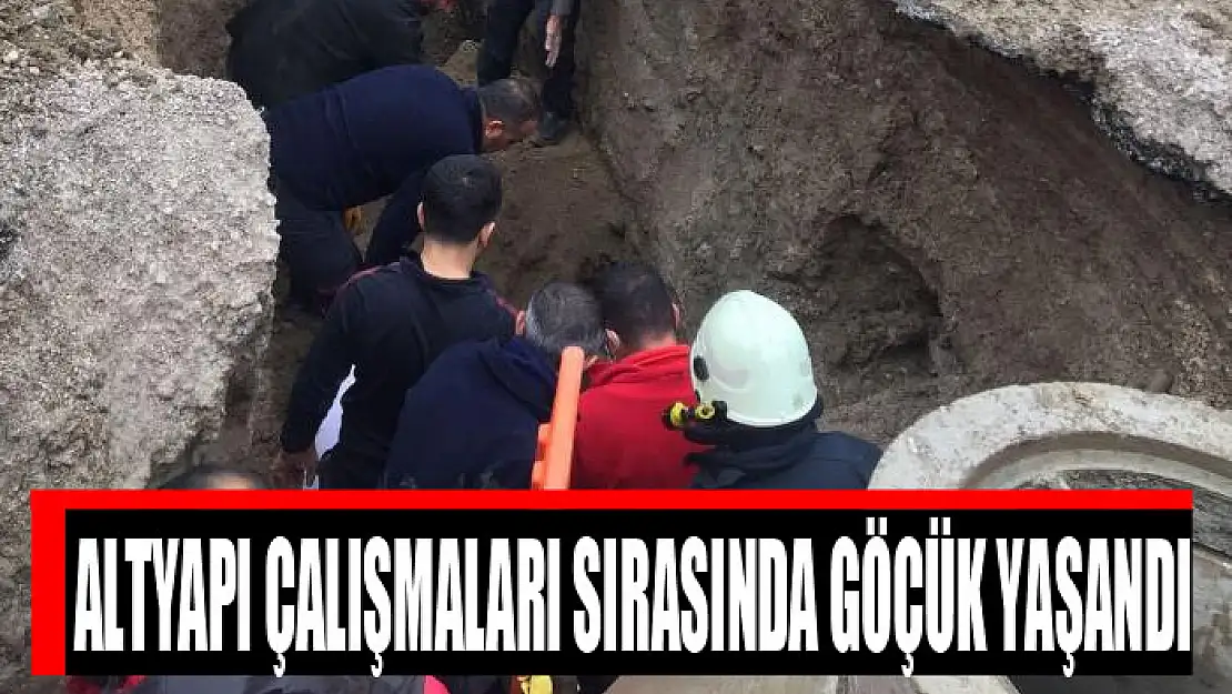 Altyapı çalışmaları sırasında göçük yaşandı