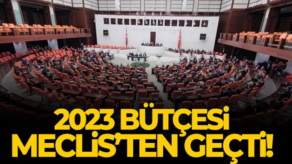 2023 yılı bütçesi Meclis'ten geçti