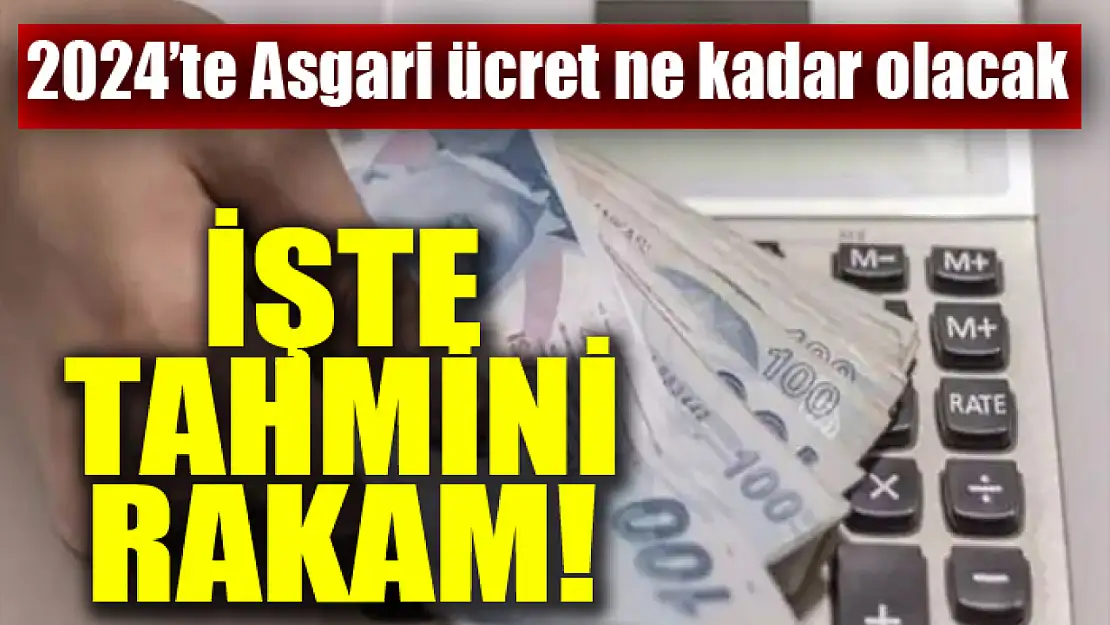 2024'te asgari ücret ne kadar olacak? İşte tahmini rakam