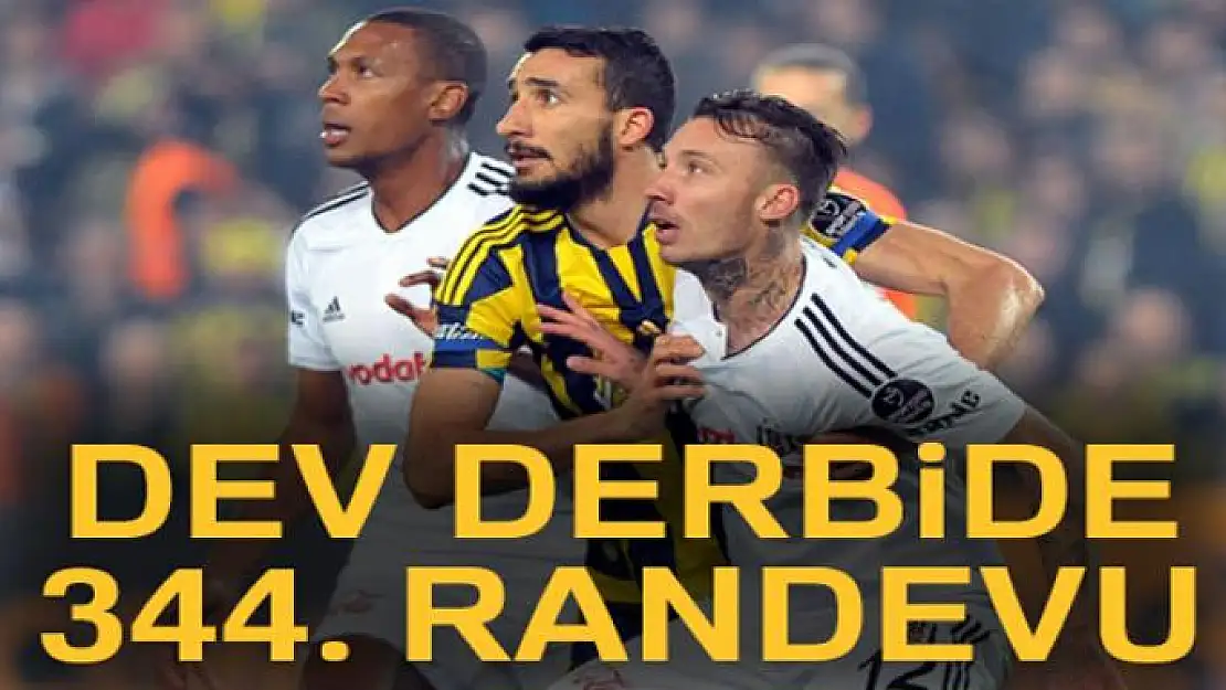 Beşiktaş ve Fenerbahçe 344. randevuda