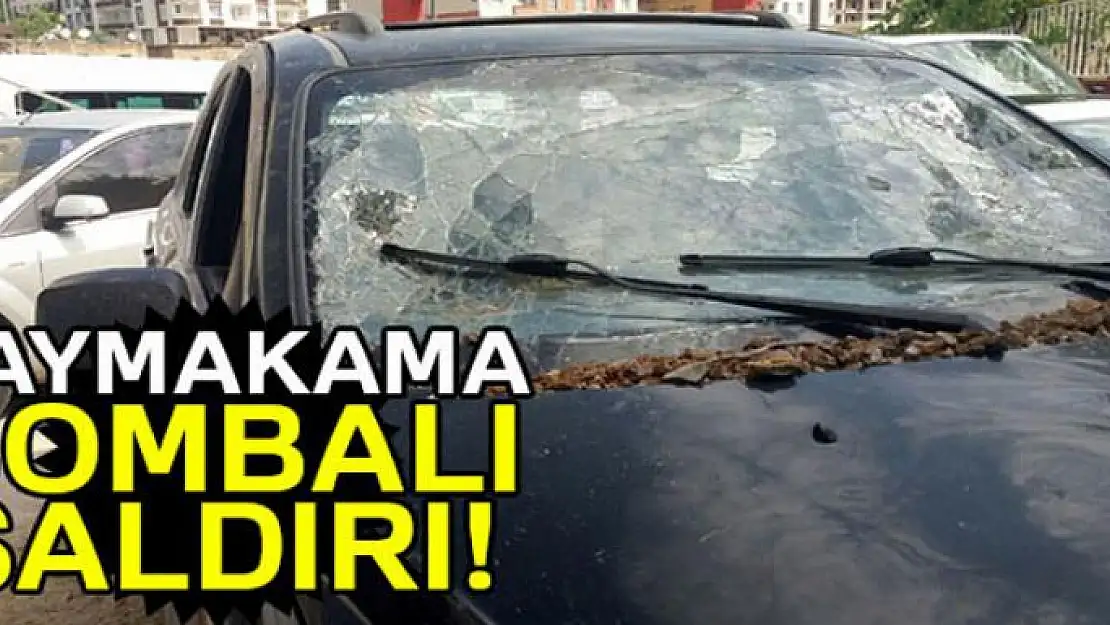 Kaymakama bombalı saldırı!