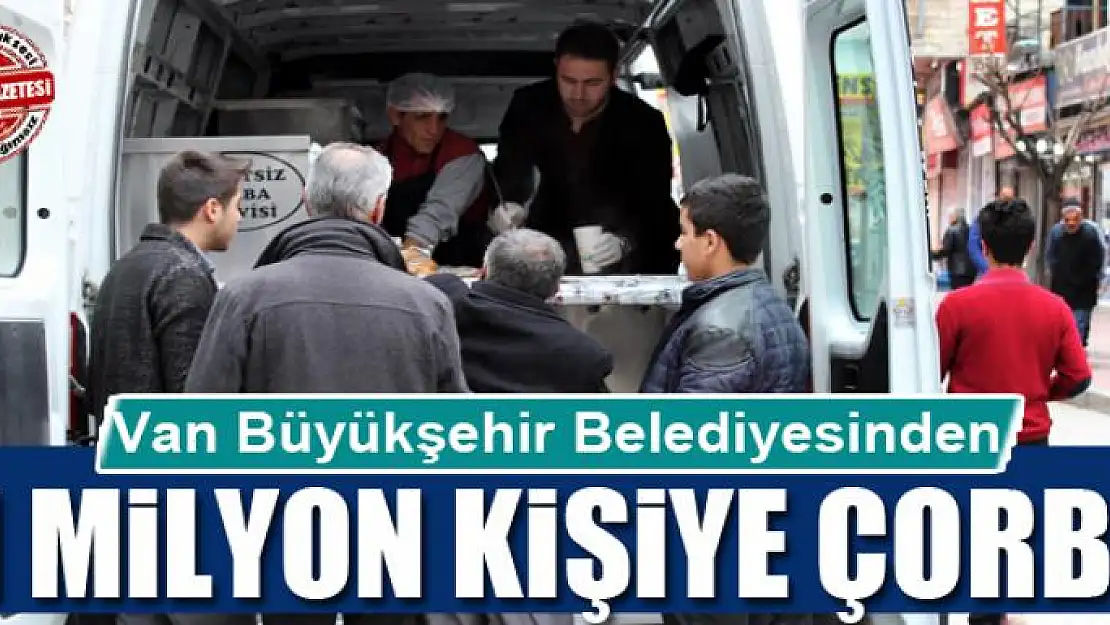 Van Büyükşehir Belediyesinden 1 milyon kişiye çorba