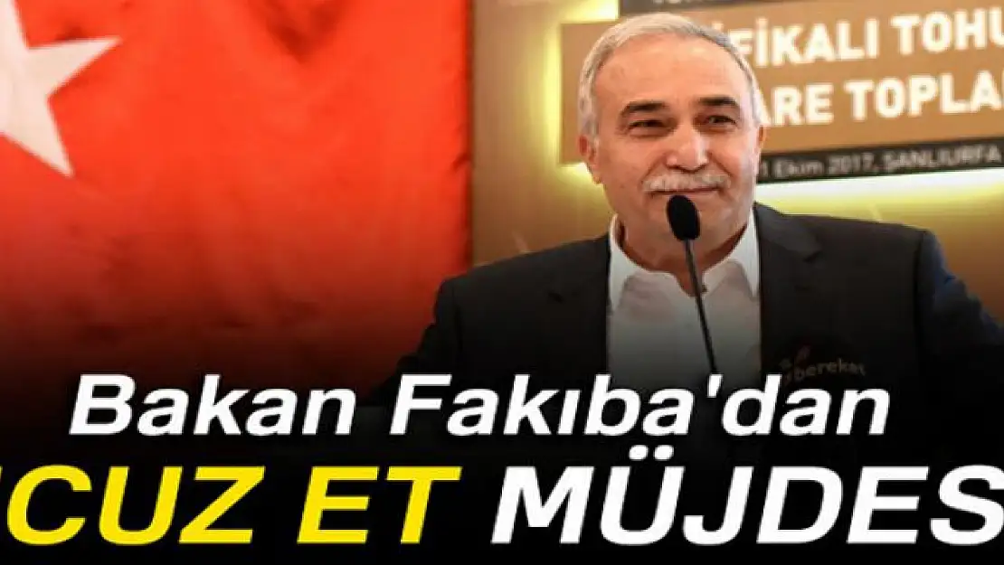 Bakan Fakıba'dan ucuz et müjdesi