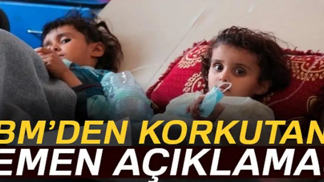 BM: Yemen dünyanın en büyük açlık felaketiyle karşı karşıya kalabilir