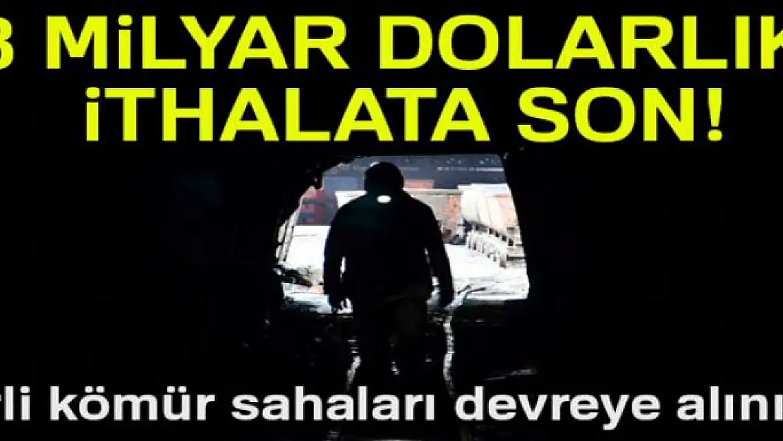 3 milyar dolarlık ithalata son