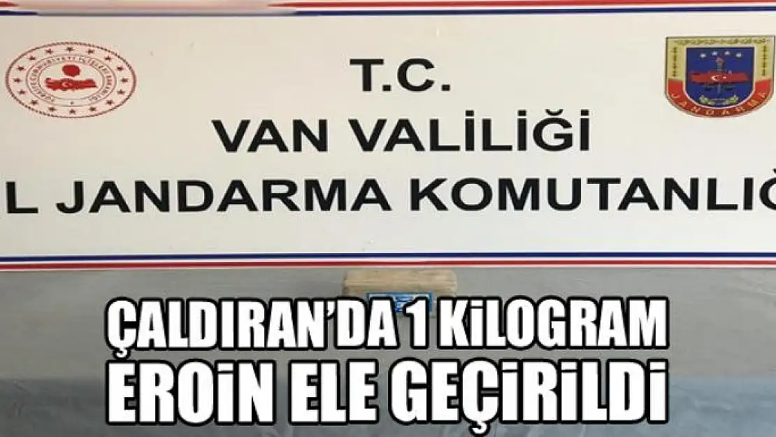 Çaldıran'da 1 kilogram eroin ele geçirildi