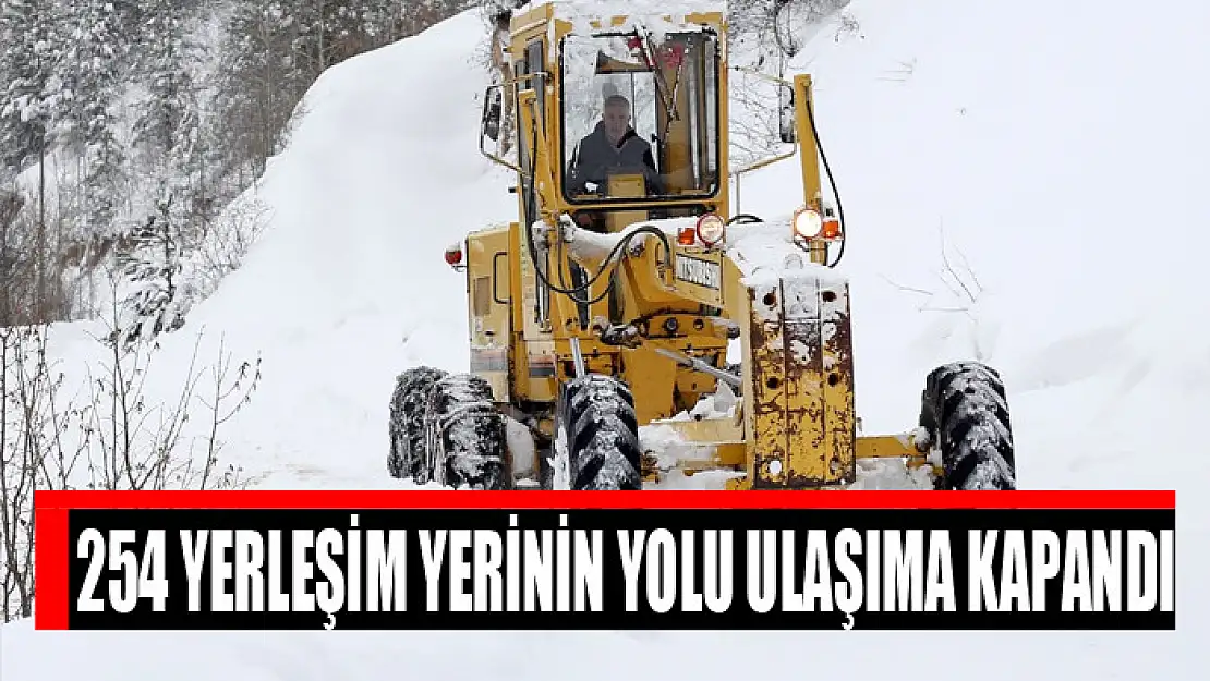 254 yerleşim yerinin yolu ulaşıma kapandı