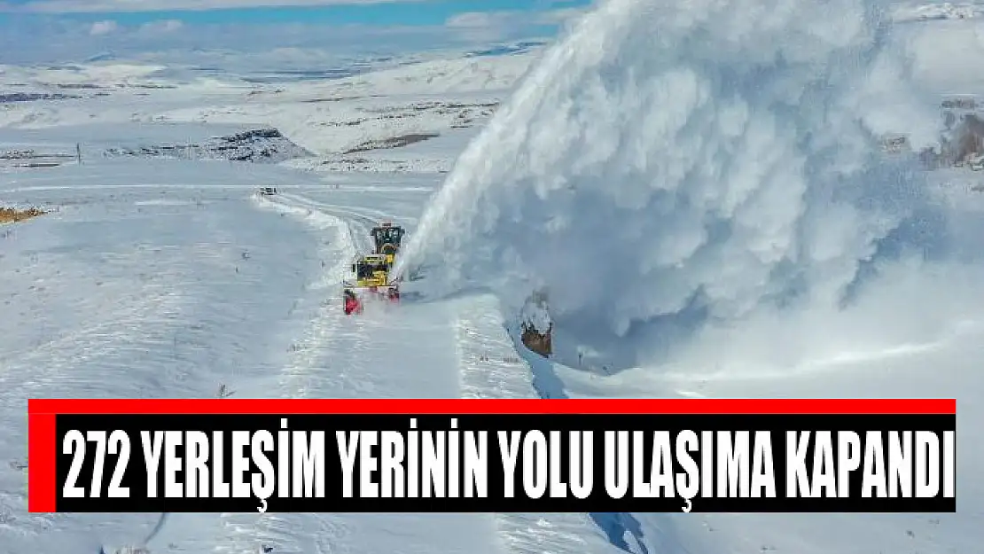 272 yerleşim yerinin yolu ulaşıma kapandı