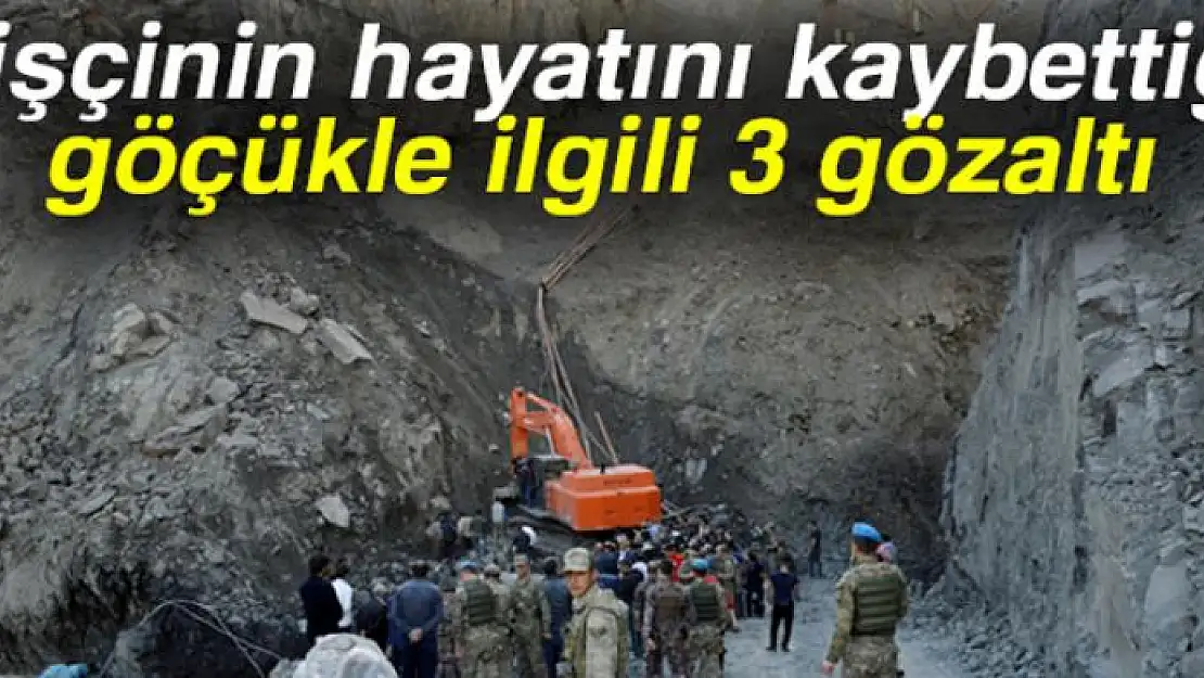 7 işçinin hayatını kaybettiği göçükle ilgili 3 gözaltı