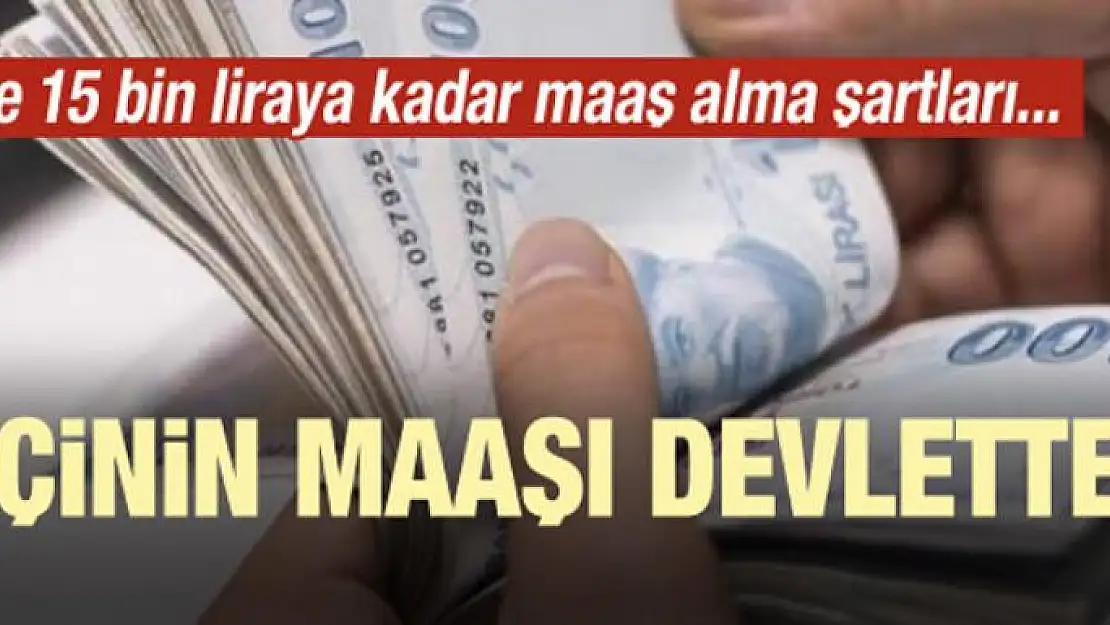 İşçinin maaşı devletten! 15 bin TL'ye kadar...