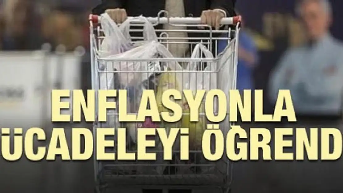 Enflasyonla mücadeleyi öğrendik