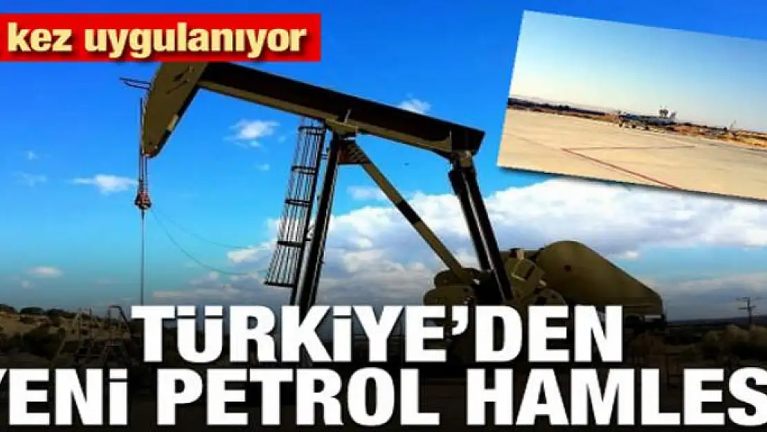 Türkiye'den yeni petrol hamlesi! İlk kez uygulanıyor