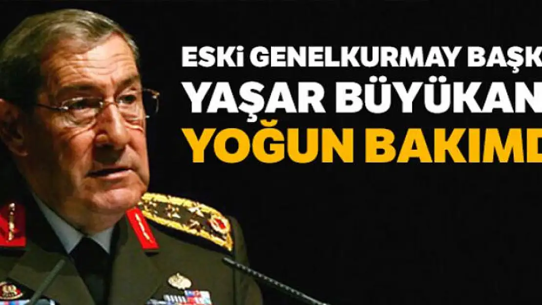 Eski Genelkurmay Başkanı Büyükanıt'ın sağlık durumuna ilişkin açıklama