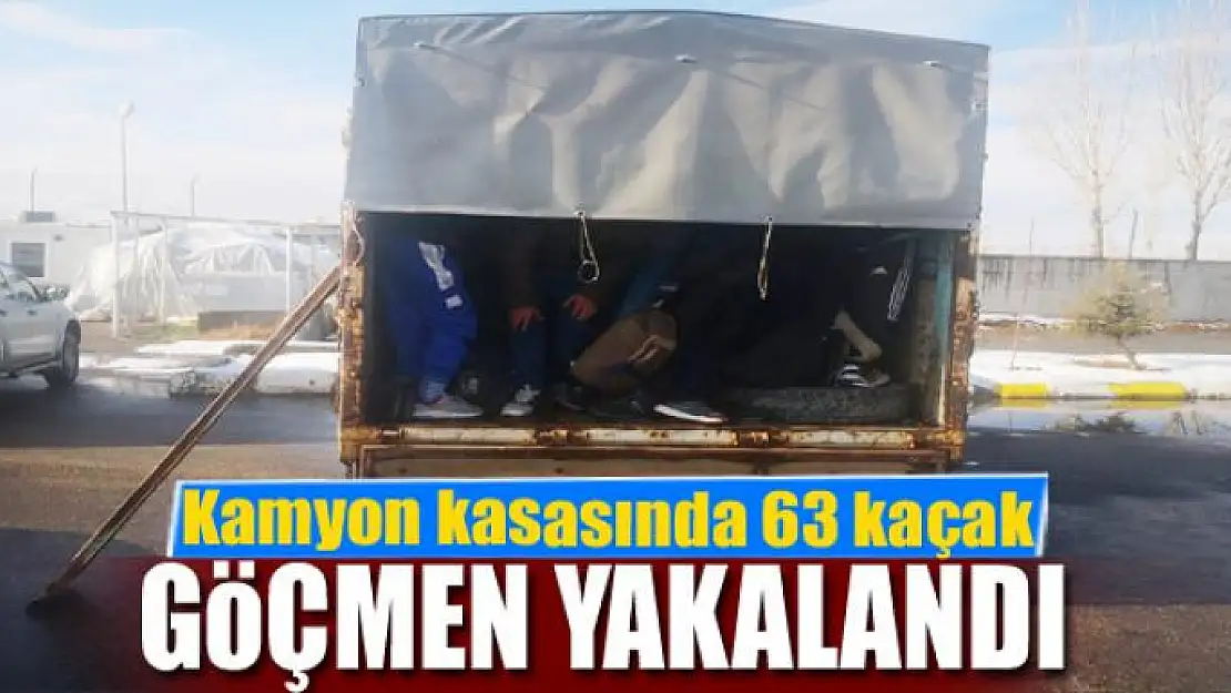 Kamyon kasasında 63 kaçak göçmen yakalandı