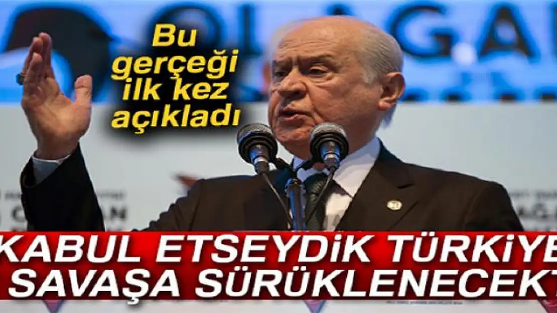 Bahçeli: 'Kabul etseydik Türkiye iç savaşa sürüklenecekti'