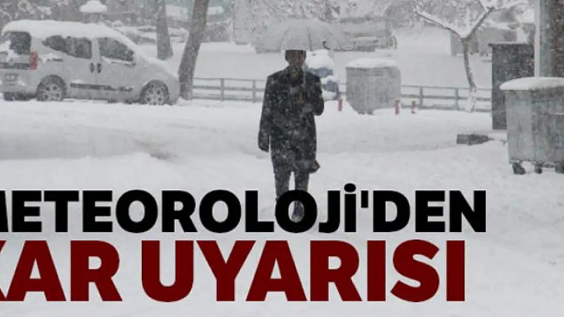 Meteoroloji'den kar uyarısı