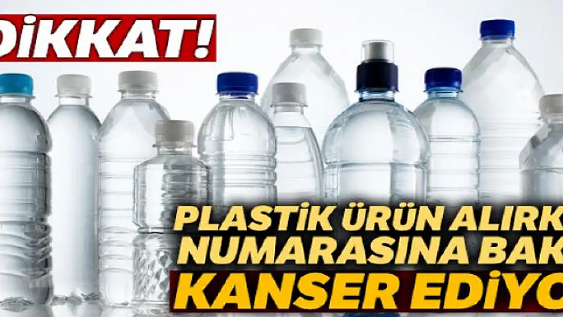 Dikkat, bu numara plastikler kanser yapıyor