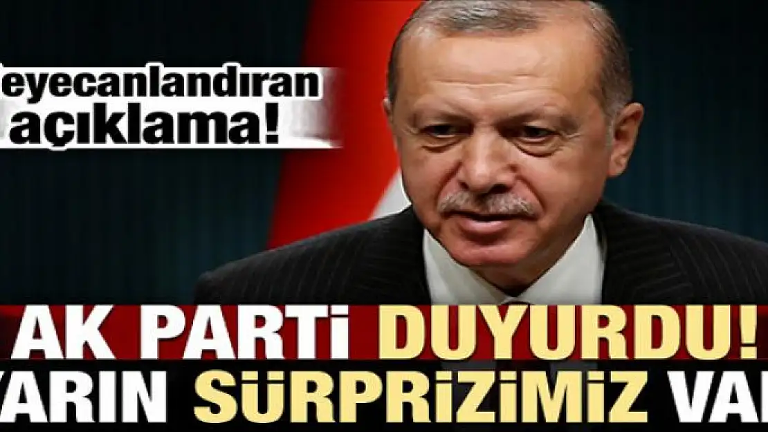 AK Parti duyurdu: Yarın sürprizimiz var!