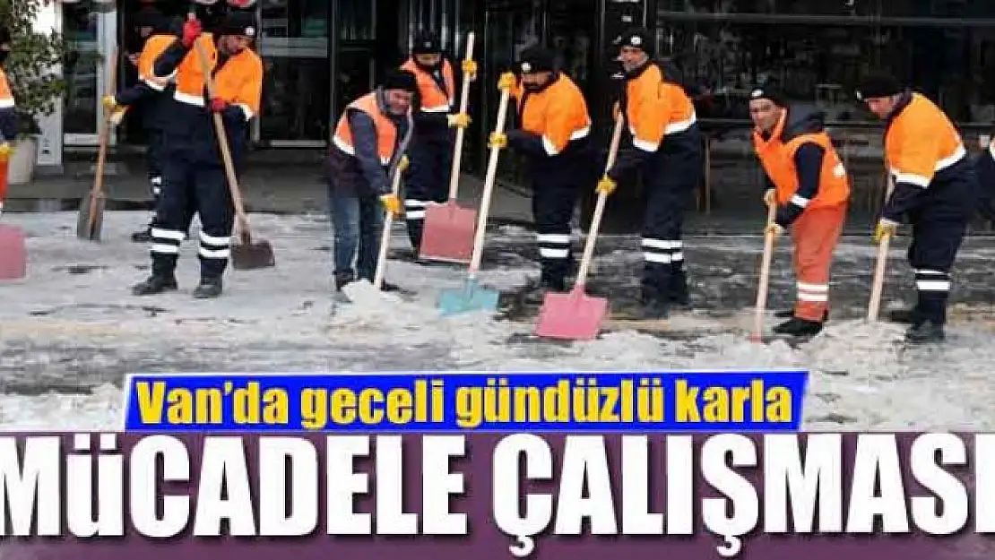 Van'da geceli gündüzlü karla mücadele çalışması