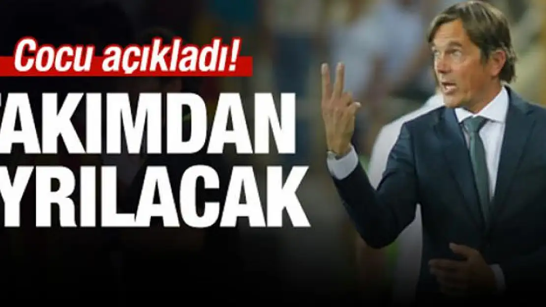 Cocu açıkladı: Aramızdan ayrılacak