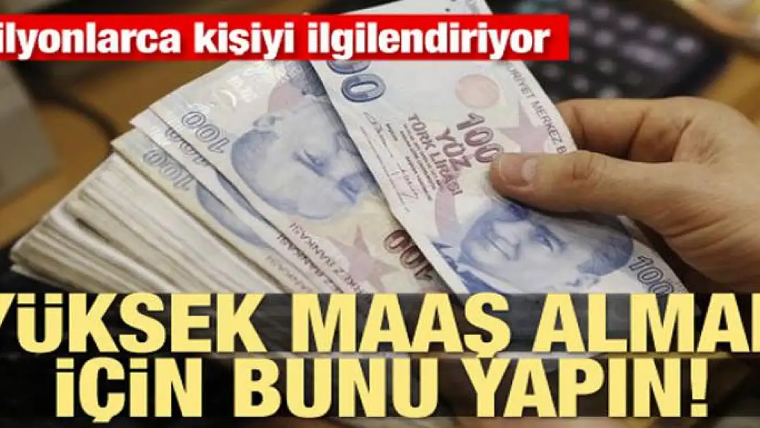 Tüm çalışanları ilgilendiriyor! Yüksek maaş almak için bunu yapın