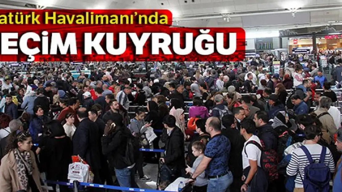 Atatürk Havalimanı'nda seçim kuyrukları