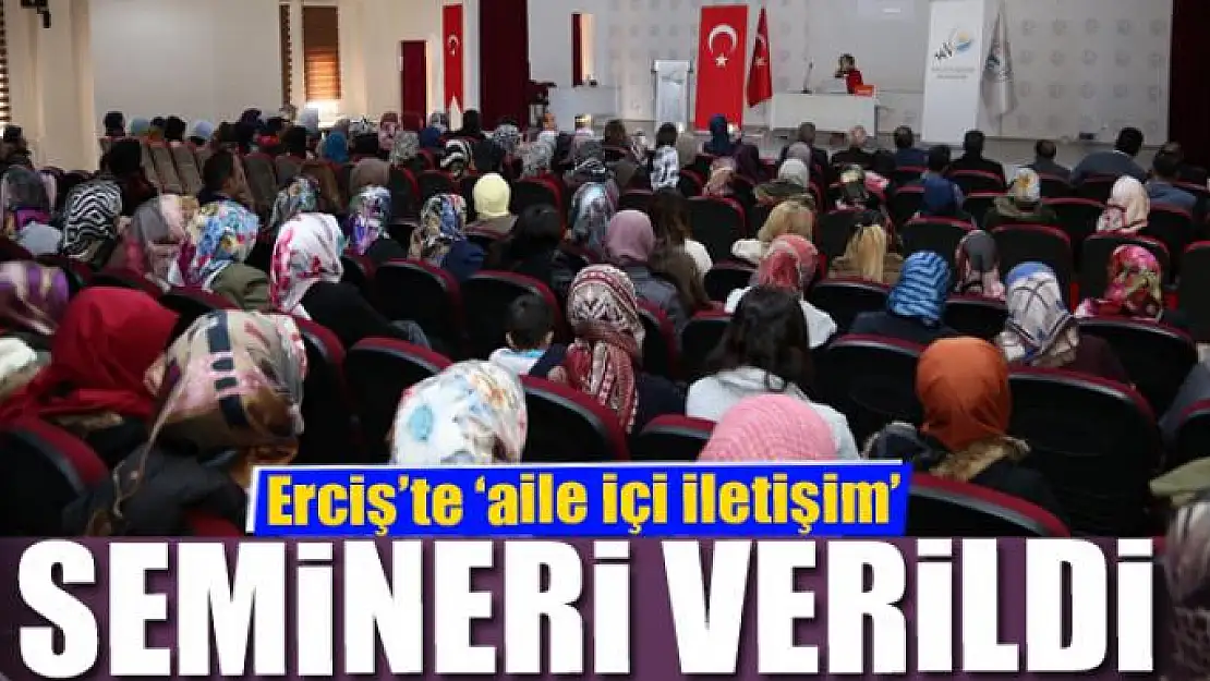 Erciş'te 'aile içi iletişim' semineri