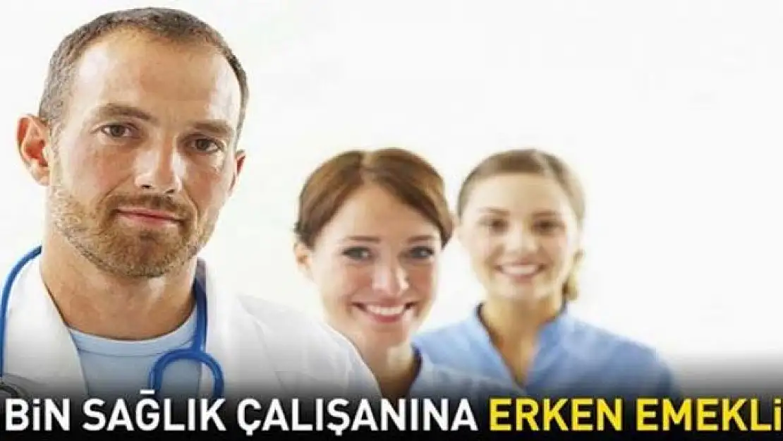 350 bin sağlık çalışanına erken emeklilik 