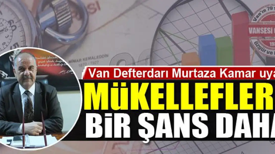 MÜKELLEFLERE BİR ŞANS DAHA