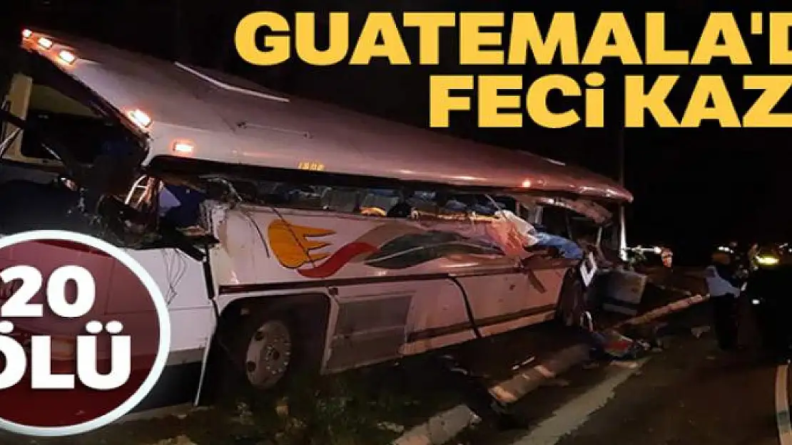 Guatemala'da otobüs kazası: 20 ölü, 12 yaralı