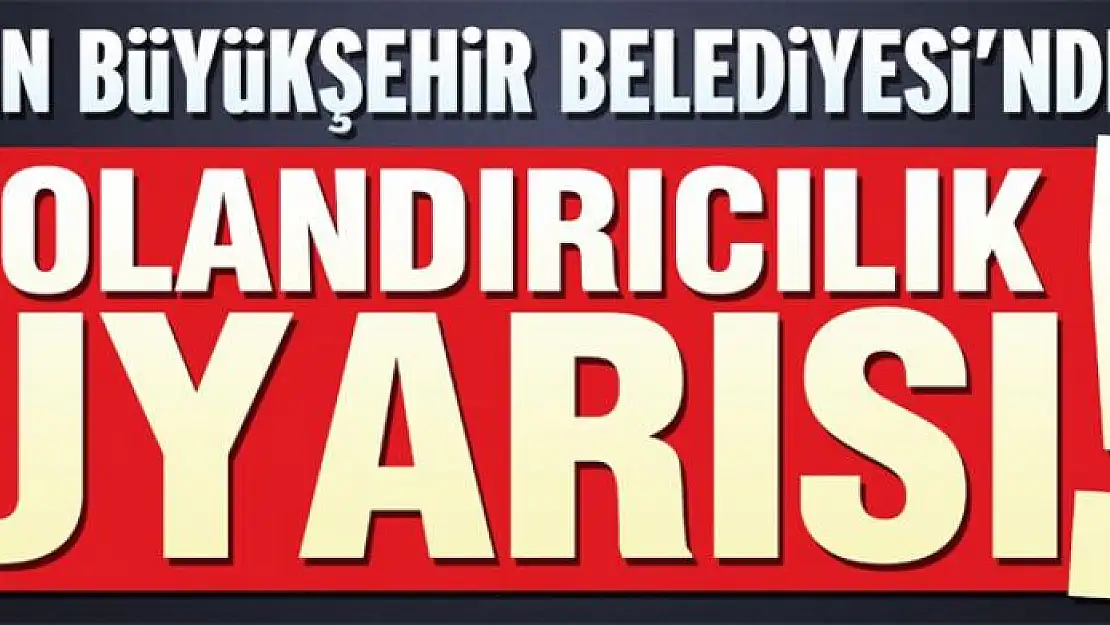 Van Büyükşehir Belediyesinden 'dolandırıcılık' uyarısı 