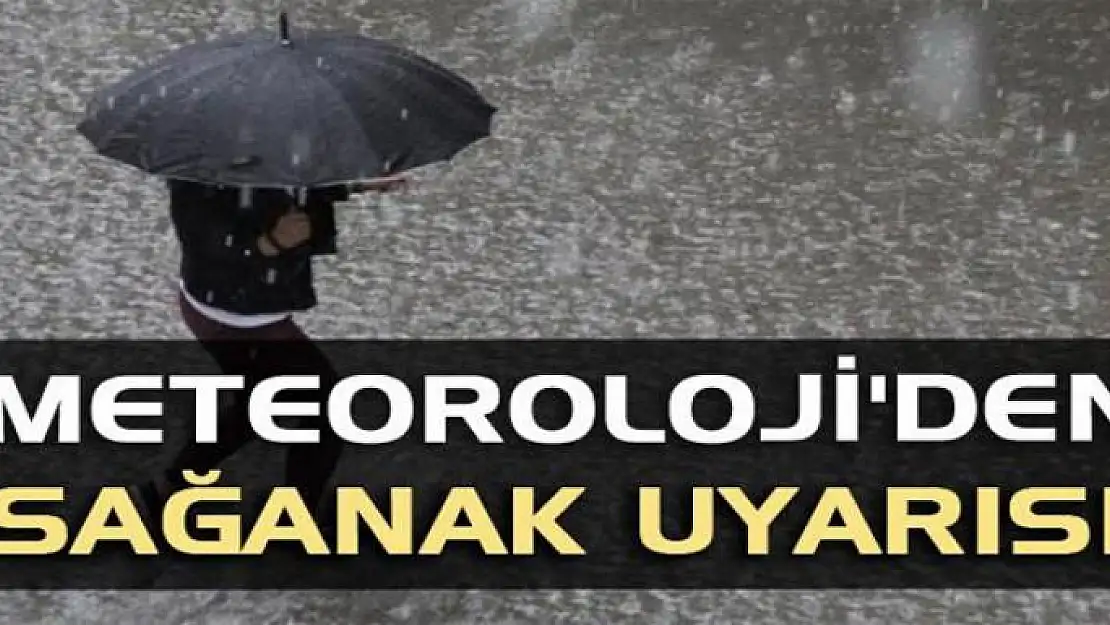 Meteorolojiden sağanak uyarısı