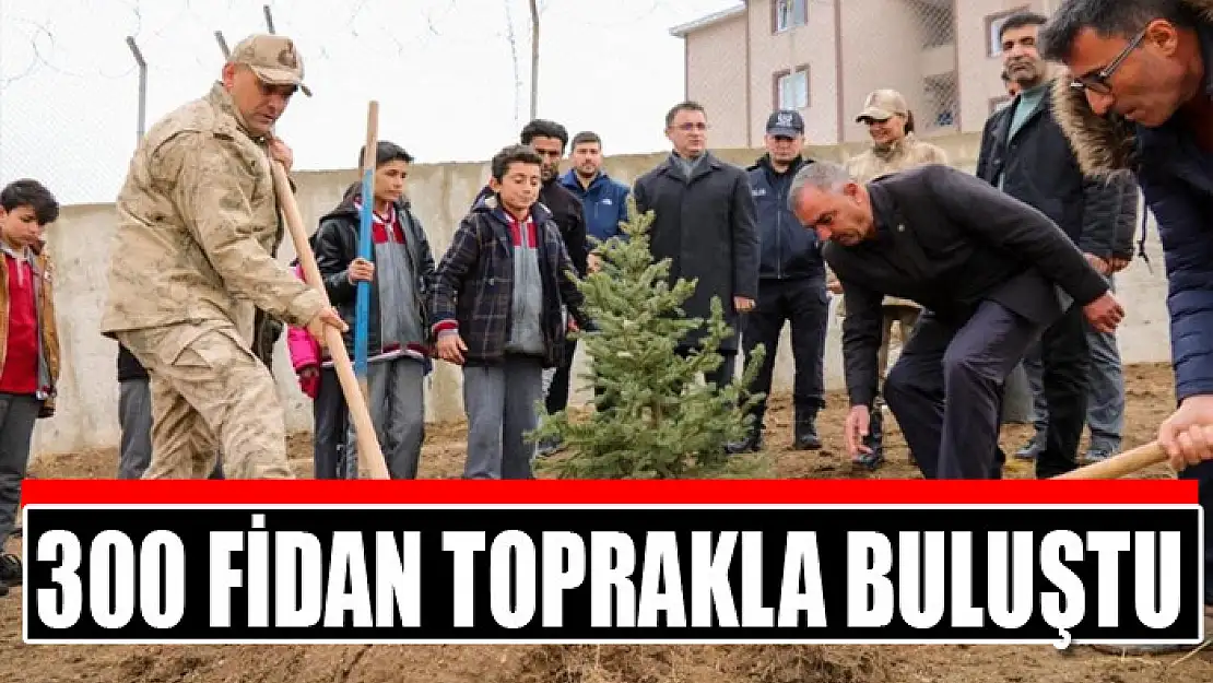 300 fidan toprakla buluştu