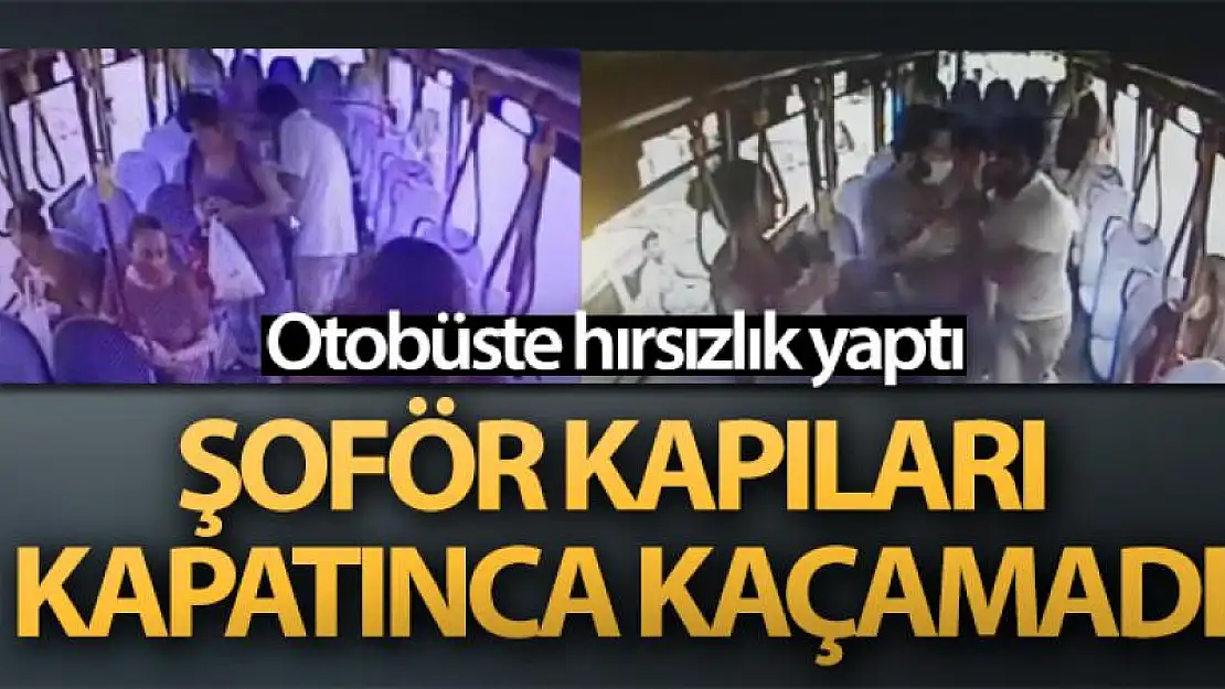 Halk otobüsünde hırsızlık yaptı, şoför kapıları kapatınca kaçamadı