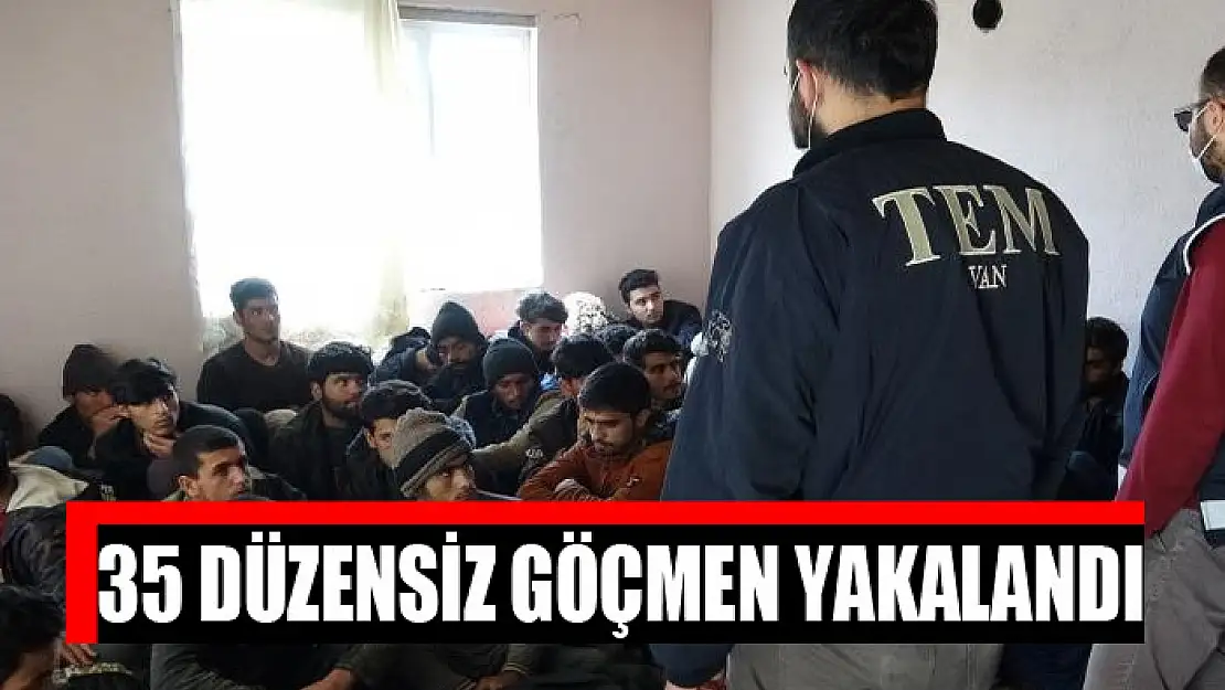 35 düzensiz göçmen yakalandı