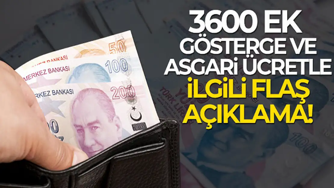 3600 ek gösterge ve asgari ücret ile ilgili flaş açıklama!