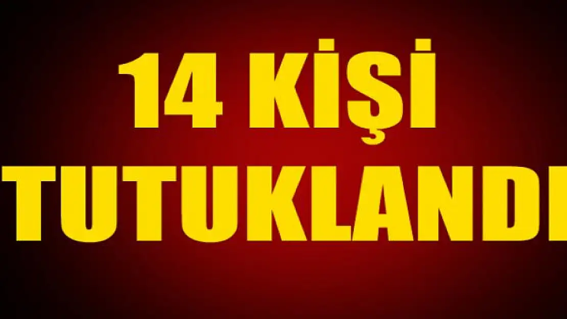 Van'da 14 kişi tutuklandı