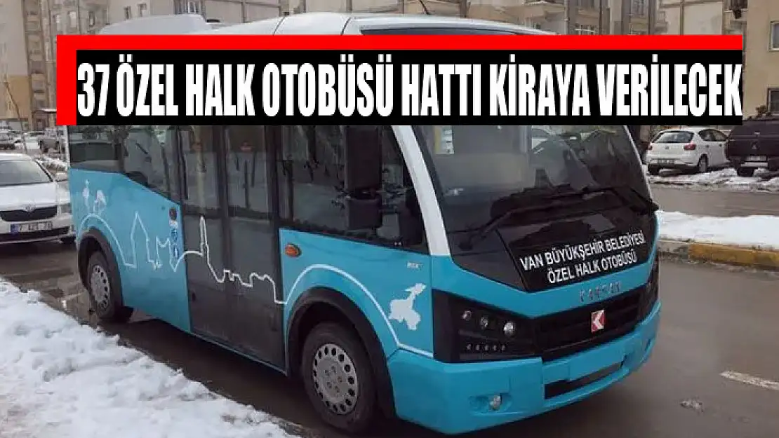 37 özel halk otobüsü hattı kiraya verilecek