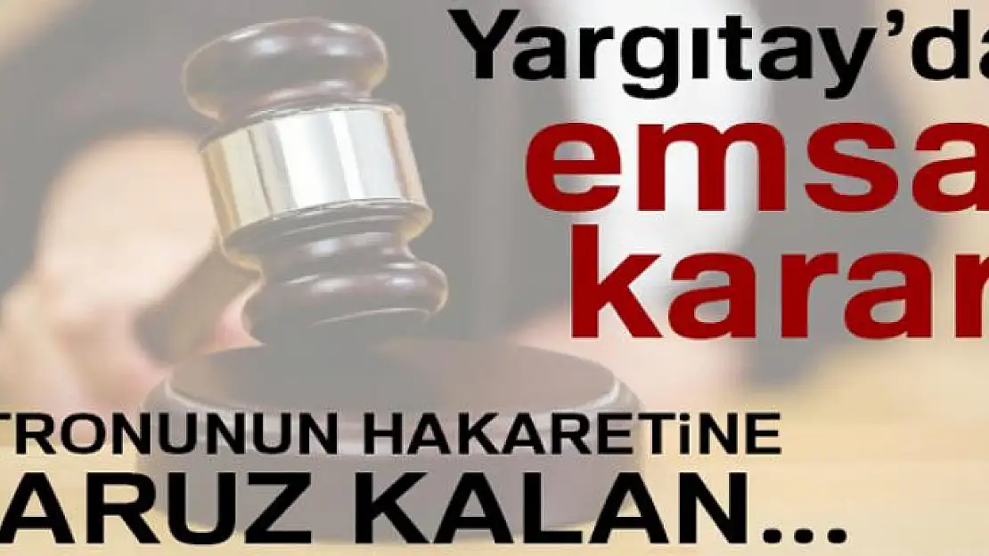 Yargıtay'dan emsal karar!