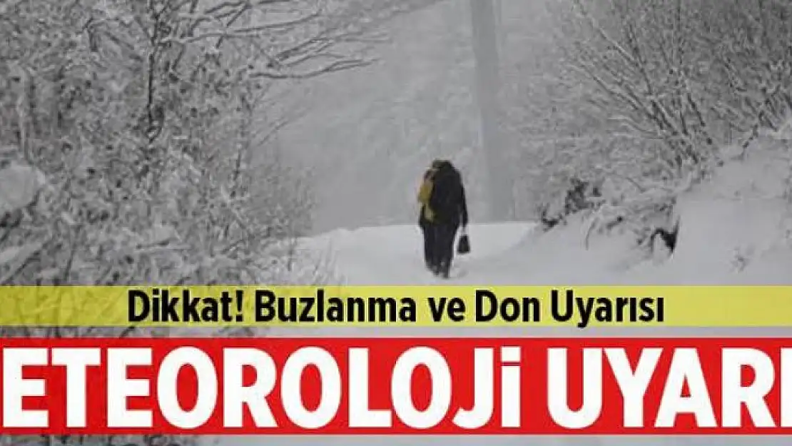 Meteorolojiden buzlanma ve don uyarısı