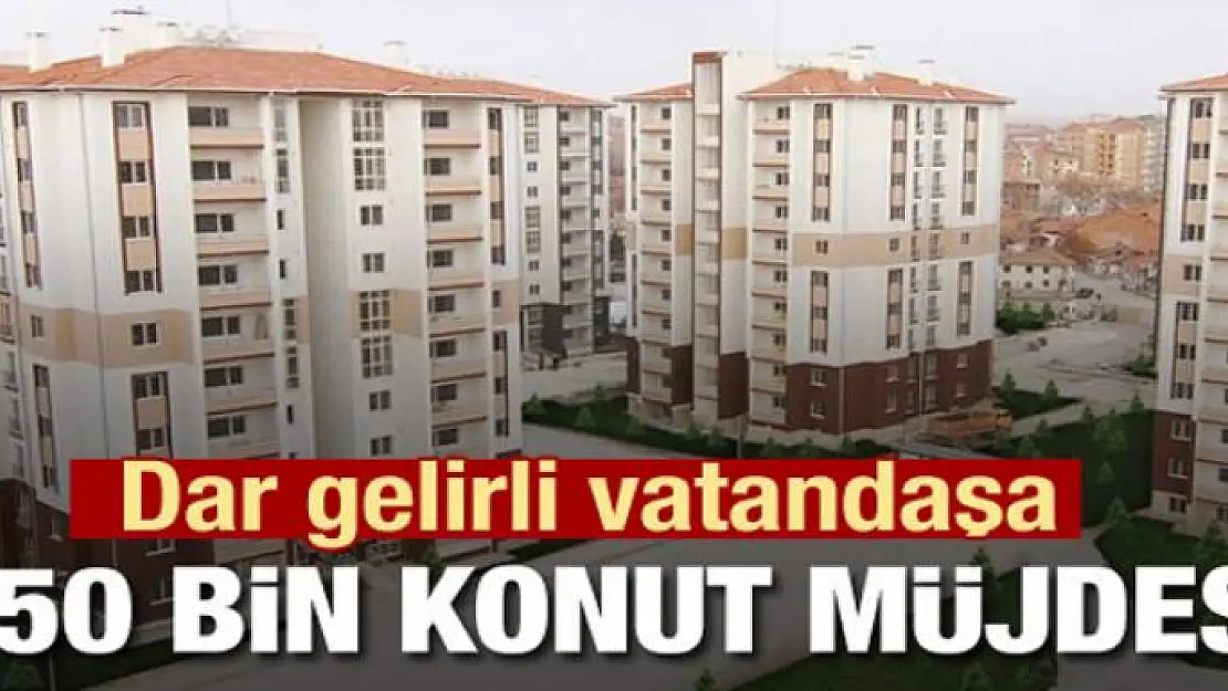 Dar gelirliye müjde! 2020'de 250 bin sosyal konut